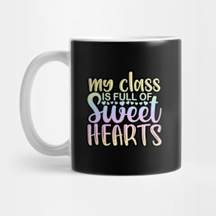 Class full of sweethearts - inspiring teacher quote Mug